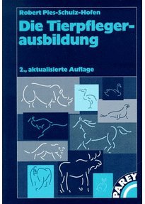 Die Tierpflegerausbildung. Basiswissen für die Zoo-, Wild- und Heimtierhaltung Medicine