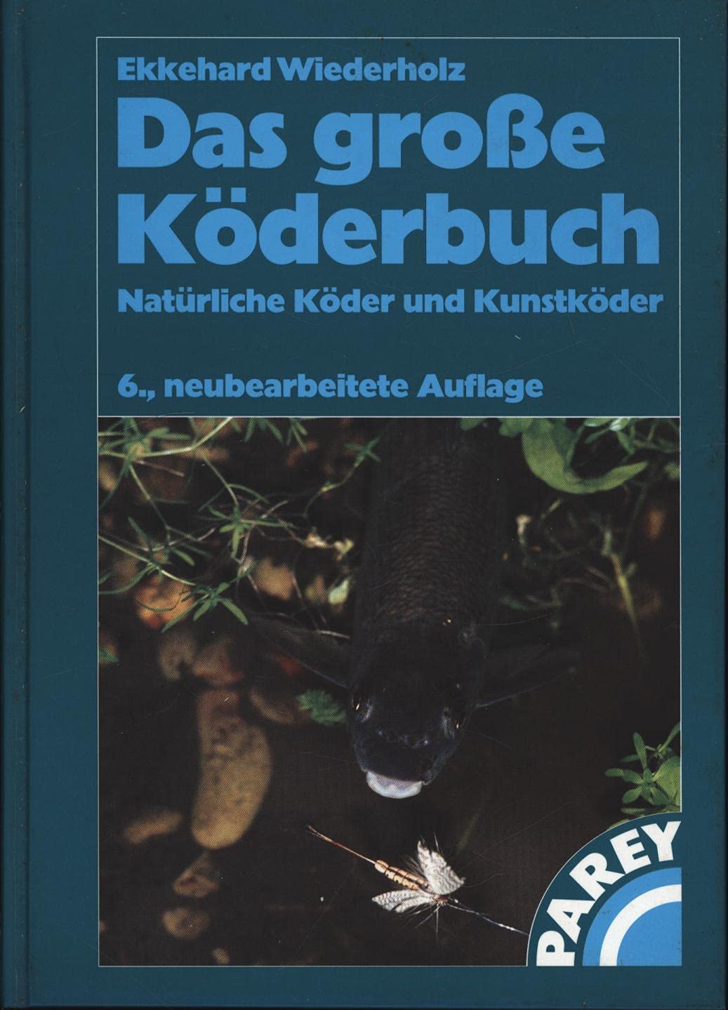 Das grosse Köderbuch. Natürliche Köder und Kunstköder Natural Sciences