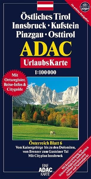 Ostl. Tirol, Innsbruck, Kufstein, Pinzgau, Osttirol, GPS-genau: 1:100000; Österreich Blatt 6 - Vom Kaisergebirge bis zu den Dolomiten, vom Brenner zum Gasteiner Tal; GPS-geeignet (ADAC Urlaubskarten) Leisure, Home & Garden