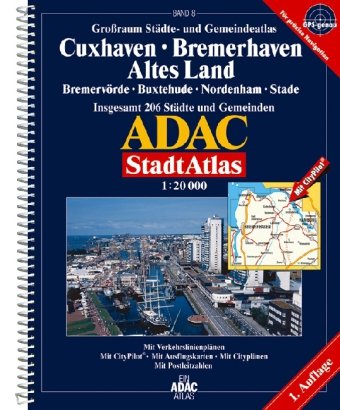 ADAC Stadtatlas Cuxhaven, Bremerhaven: Bremervörde, Buxtehude, Nordenham, Stade. Insges. 206 Städte u. Gemeinden. Mit Verkehrslinienpln., ... Postleitzahlen. Mit CityPilot. GPS-genau Maps & Plans
