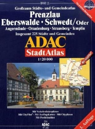 ADAC Stadtatlanten, Prenzlau, Eberswalde, Schwedt: Angermünde, Oranienburg, Strausberg, Templin. Insges. 225 Städte u. Gemeinden. Mit ... Postleitzahlen. Mit CityPilot. GPS-genau Maps & Plans