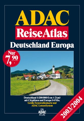 ADAC ReiseAtlas 2003/2004: Deutschland 1:200000, 23 Citypläne 1:25000, Europa 1:4 Mill. Books