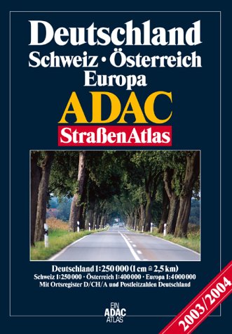 ADAC StrassenAtlas 2003/2004: Deutschland 1:250000, Österreich 1:400000, Europa 1:4 Mill. Maps & Plans