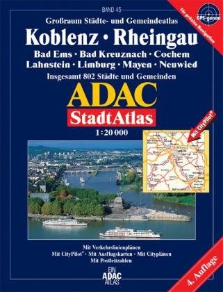 ADAC Stadtatlas Koblenz, Rheingau: Bad Ems, Bad Kreuznach, Cochem, Lahnstein, Limburg, Mayen, Neuwied. Grossraum Städte- und Gemeindeatlas. Insgesamt 802 Städte und Gemeinden. 1:20000. GPS-genau Maps & Plans