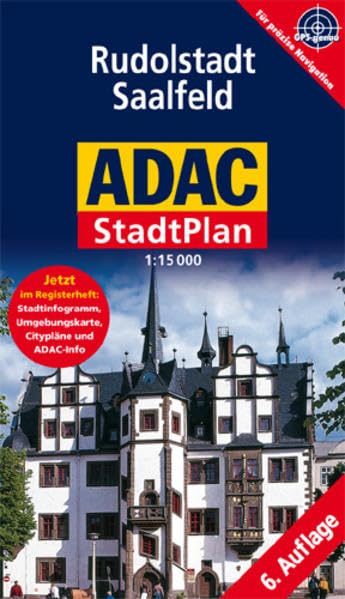 ADAC Stadtplan Rudolstadt, Saalfeld: 1:15000. GPS-genau: Mit Stadtinfogramm, Umgebungskarte, Citypläne und ADAC-Info. GPS-genau (ADAC StadtPlan Kompakt) book