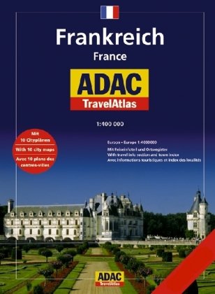 ADAC TravelAtlas Frankreich - France: 1:400000: Mit Reiseinfoteil u. Ortsreg. Leisure, Home & Garden