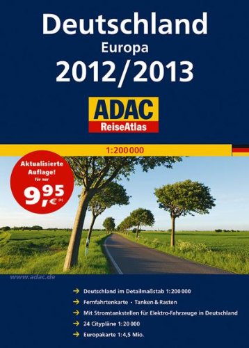 ADAC ReiseAtlas Deutschland, Europa 2012/2013: Mit Fernfahrtenkarte. Mit Stromtankstellen für Elektro-Fahrzeuge in Deutschland Maps & Plans