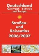 Shell Strassen- und Reiseatlas 2006/2007: Deutschland, Österreich, Schweiz und Europa Maps & Plans