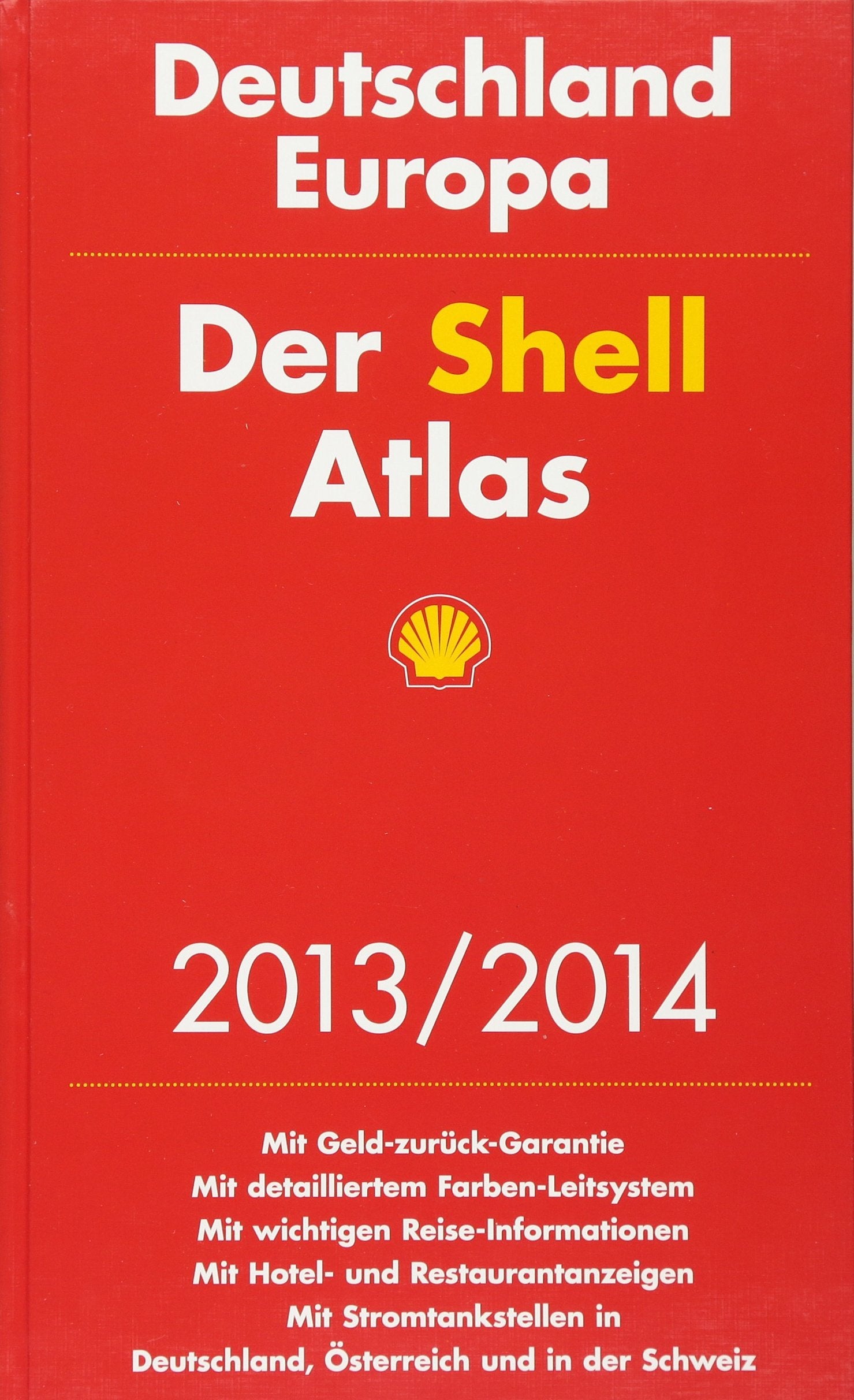 Der Shell Atlas 2013/2014 Deutschland 1:300 000, Europa 1:750 000: Deutschland, Europa. Mit Hotel- und Restaurantanzeigen. Mit Stromtankstellen für ... in Deutschland, Österreich und in der Schweiz Leisure, Home & Garden