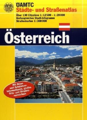 ÖAMTC Städte- und Strassenatlas Österreich: 1:300000. Über 130 Citypläne. Umfangreiches Stadt-Infogramm. Strassenkarten: Umfangreiches ... großes Orts- und Straßenverzeichnis book