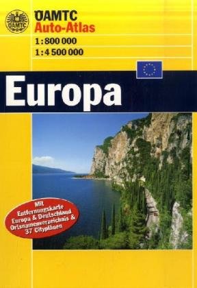 ÖAMTC Auto-Atlas Europa: 1:75000, 1:4000000: Mit Entfernungskarte Europa & Deutschland, Ortsnamenverzeichnis & 37 Cityplänen Maps & Plans