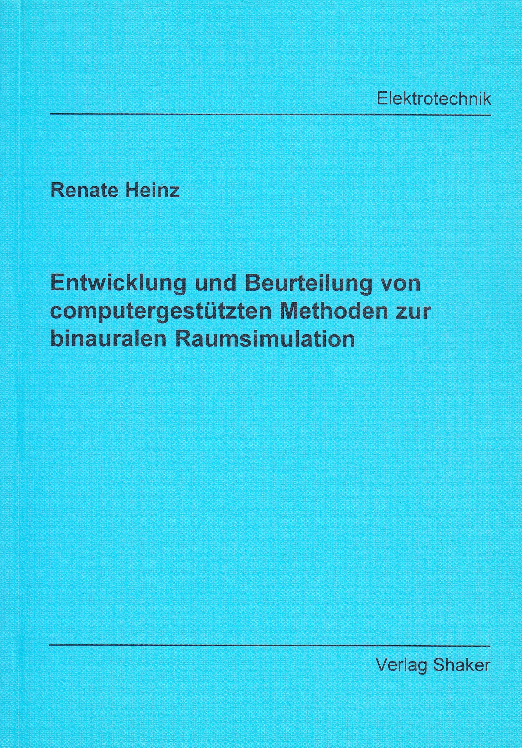 Entwicklung und Beurteilung von computergestützten Methoden zur binauralen Raumsimulation Books
