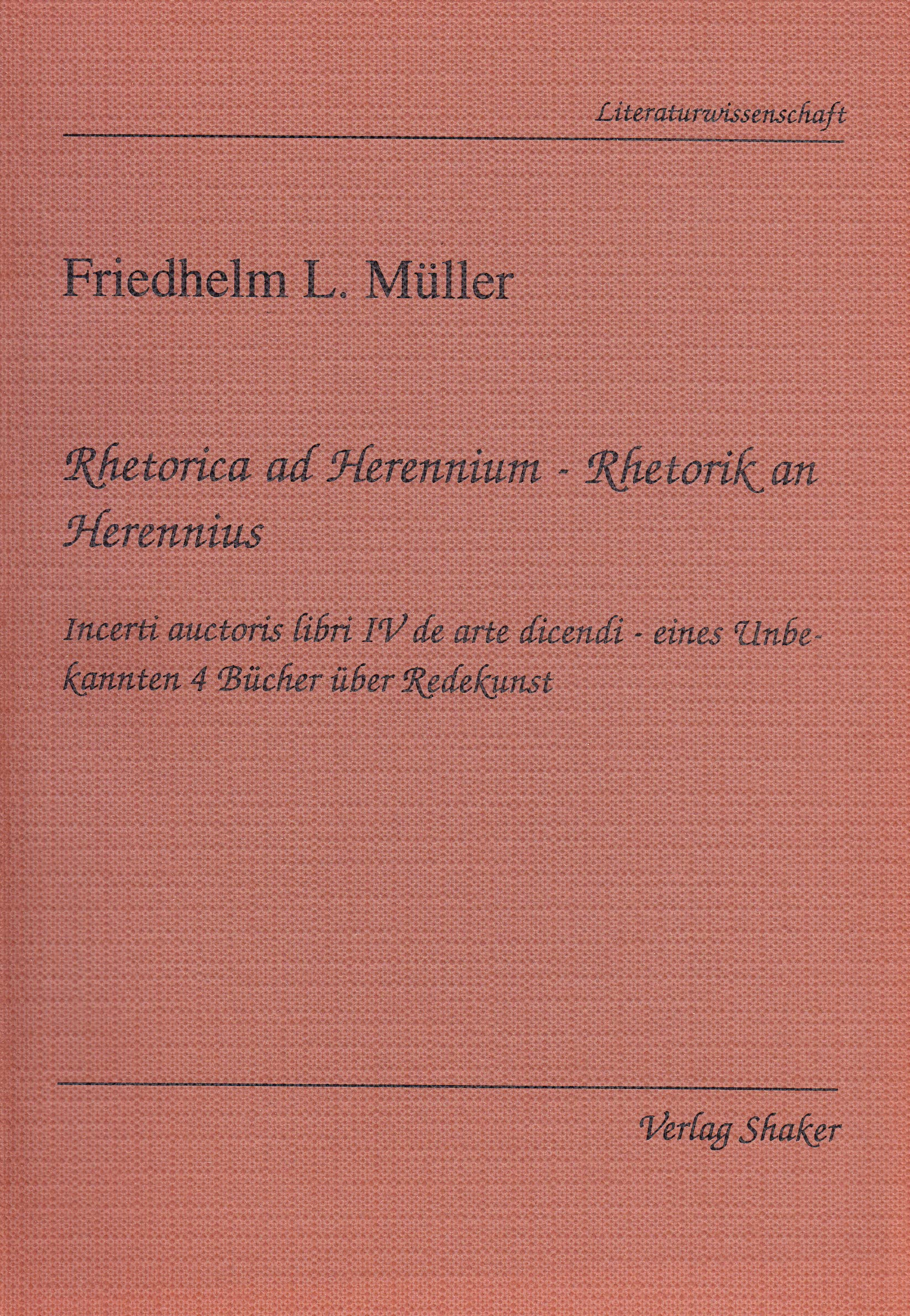 Rhetorica ad Herennium - Rhetorik an Herennius - Incerti auctoris libri IV de arte dicendi - eines Unbekannten 4 Bücher über Redekunst Natural Sciences