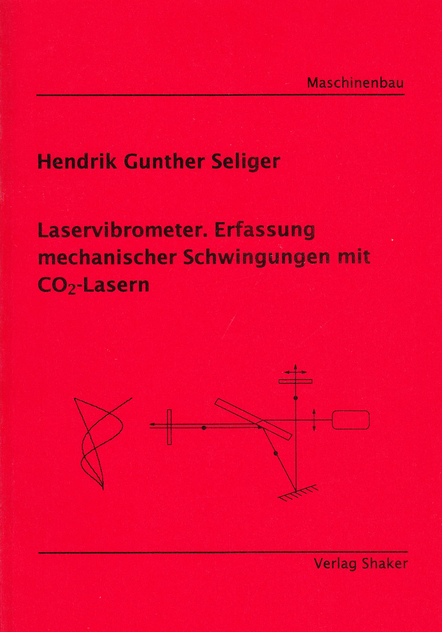 Laservibrometer. Erfassung mechanischer Schwingungen mit CO2-Lasern Books