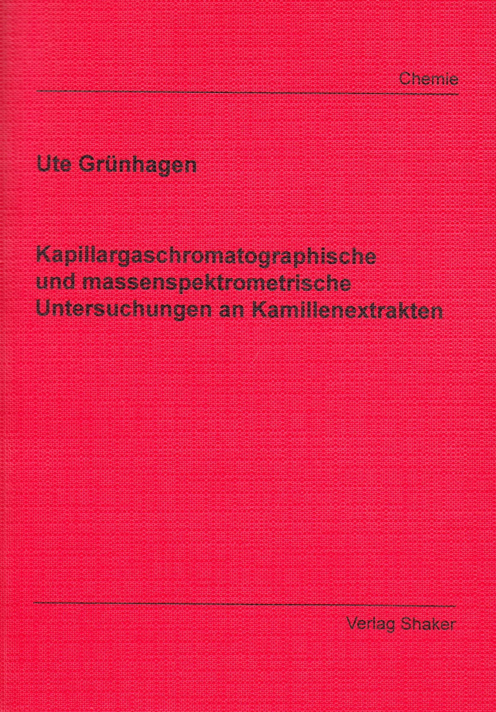 Kapillargaschromatographische und massenspektrometrische Untersuchungen an Kamillenextrakten Books