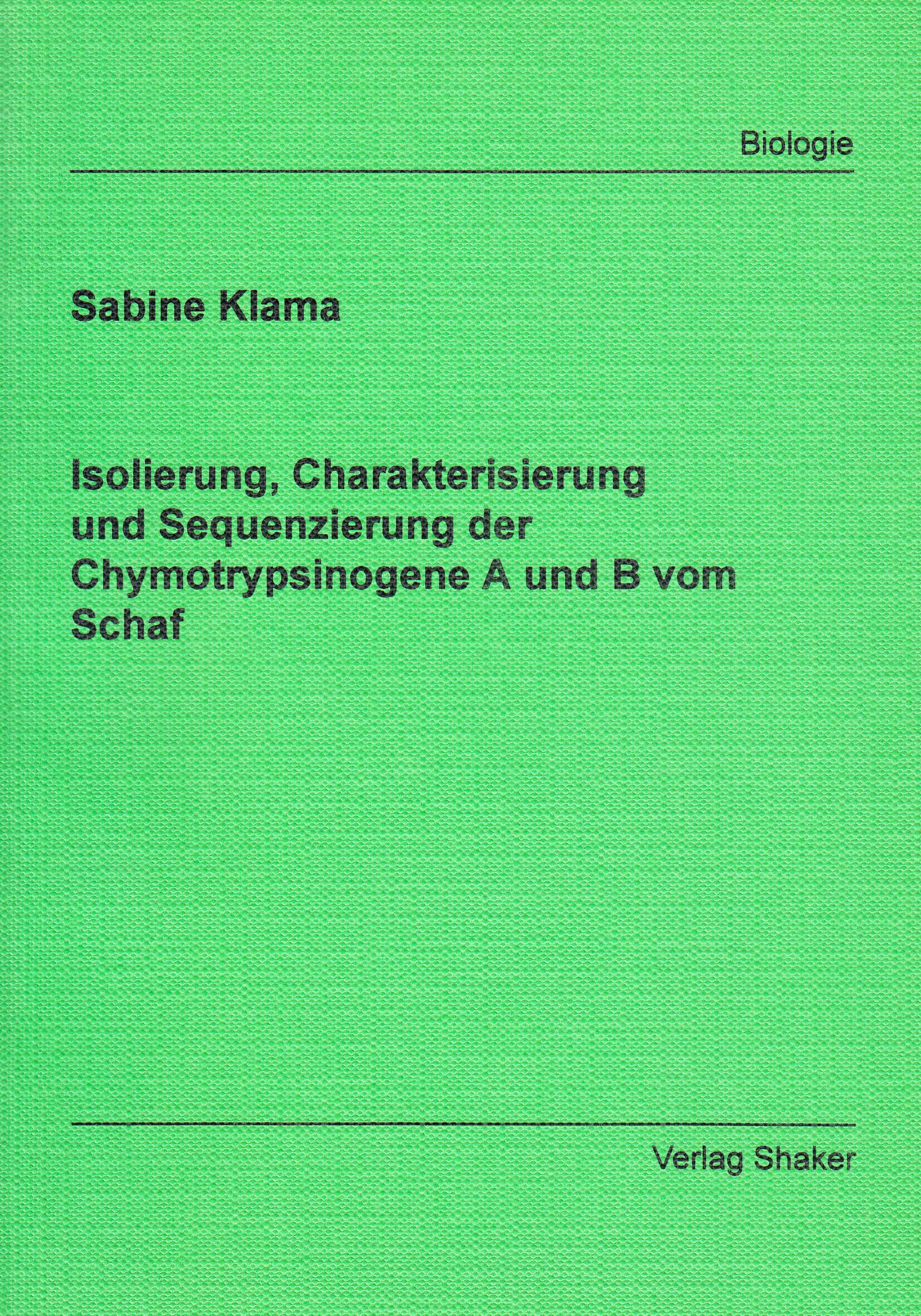 Isolierung, Charakterisierung und Sequenzierung der Chymotrypsinogene A und B vom Schaf Books
