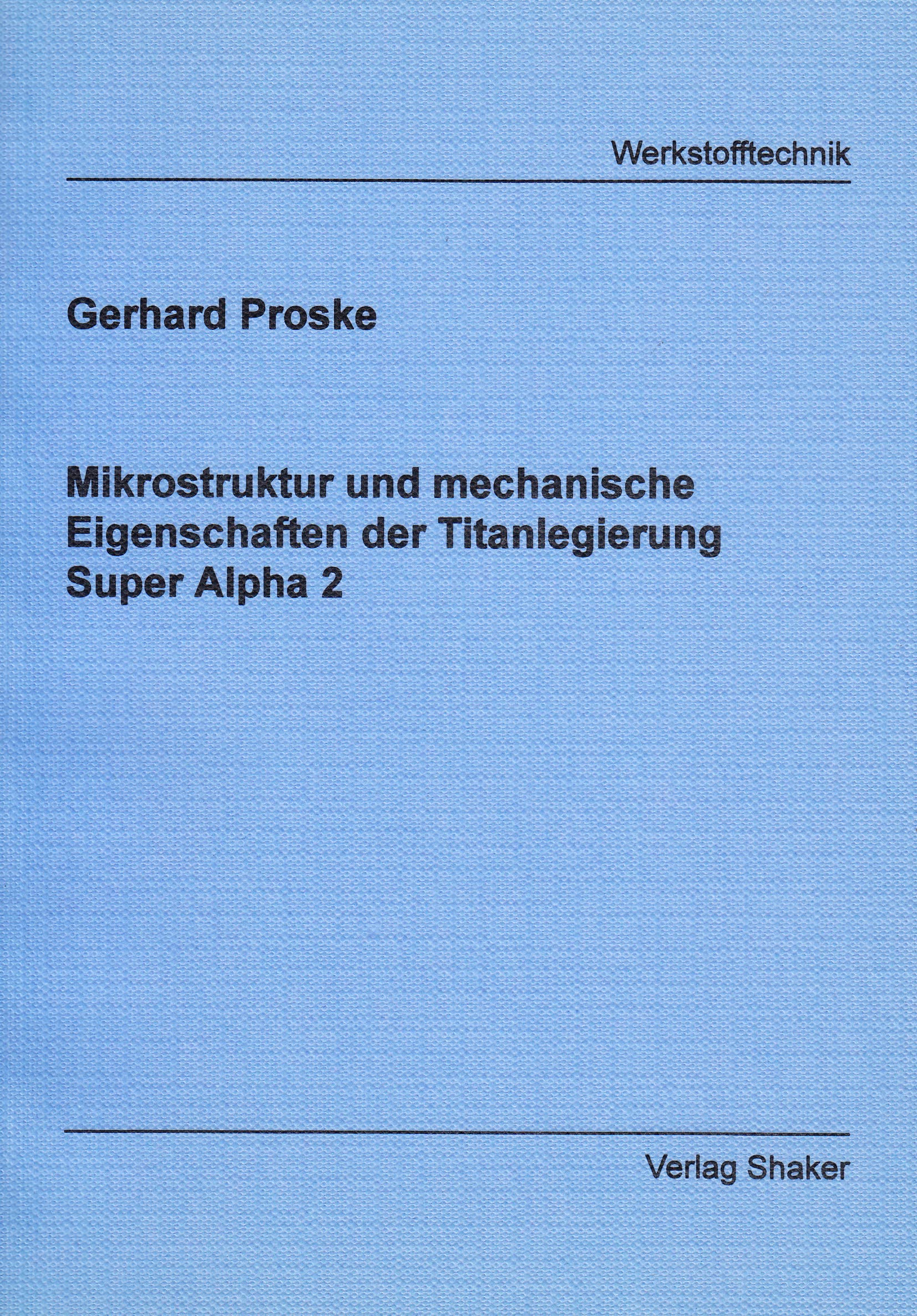 Mikrostruktur und mechanische Eigenschaften der Titanlegierung Super Alpha 2 Books