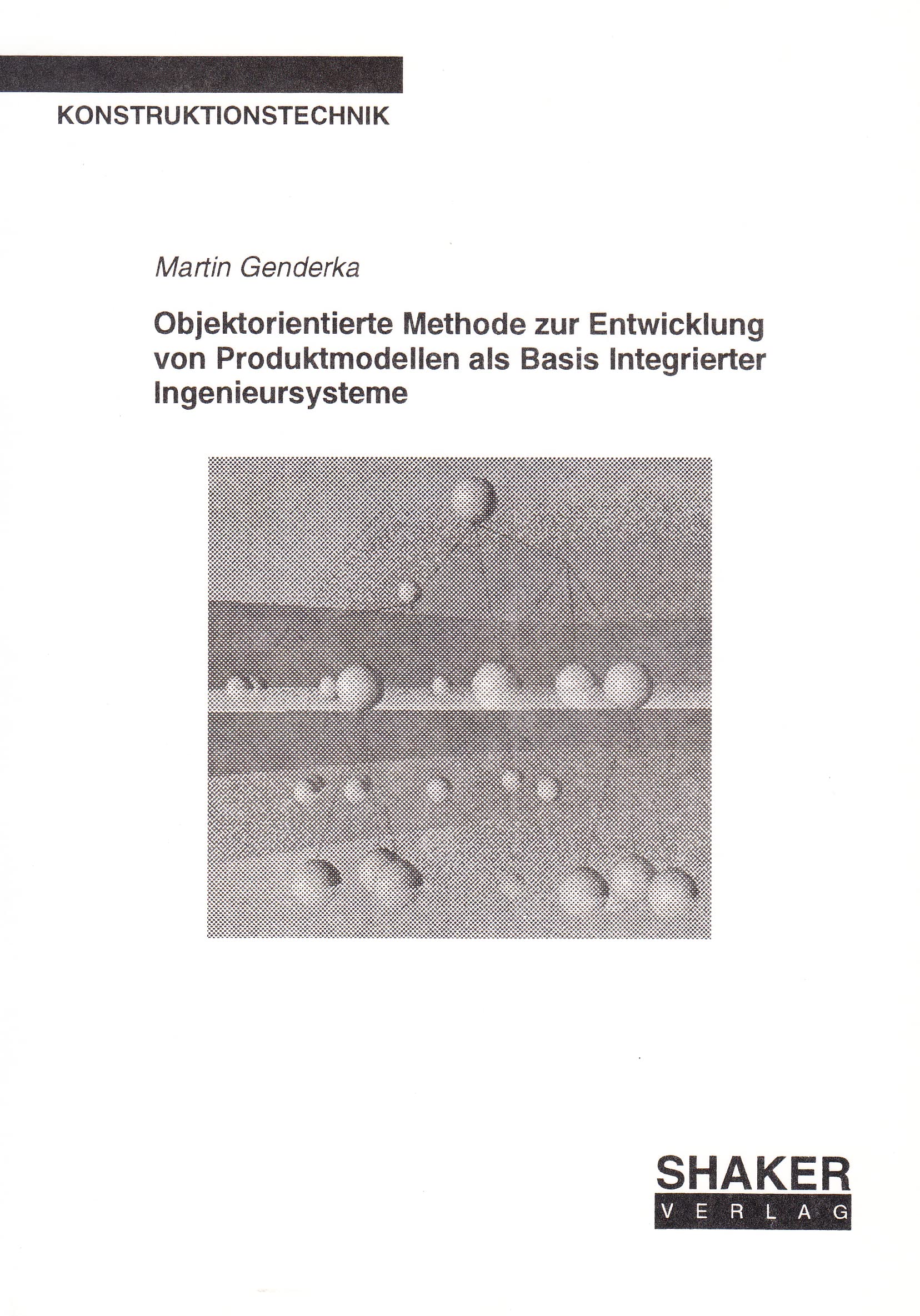 Objektorientierte Methode zur Entwicklung von Prokuktmodellen als Basis Integrierter Ingenieursysteme Computer Science