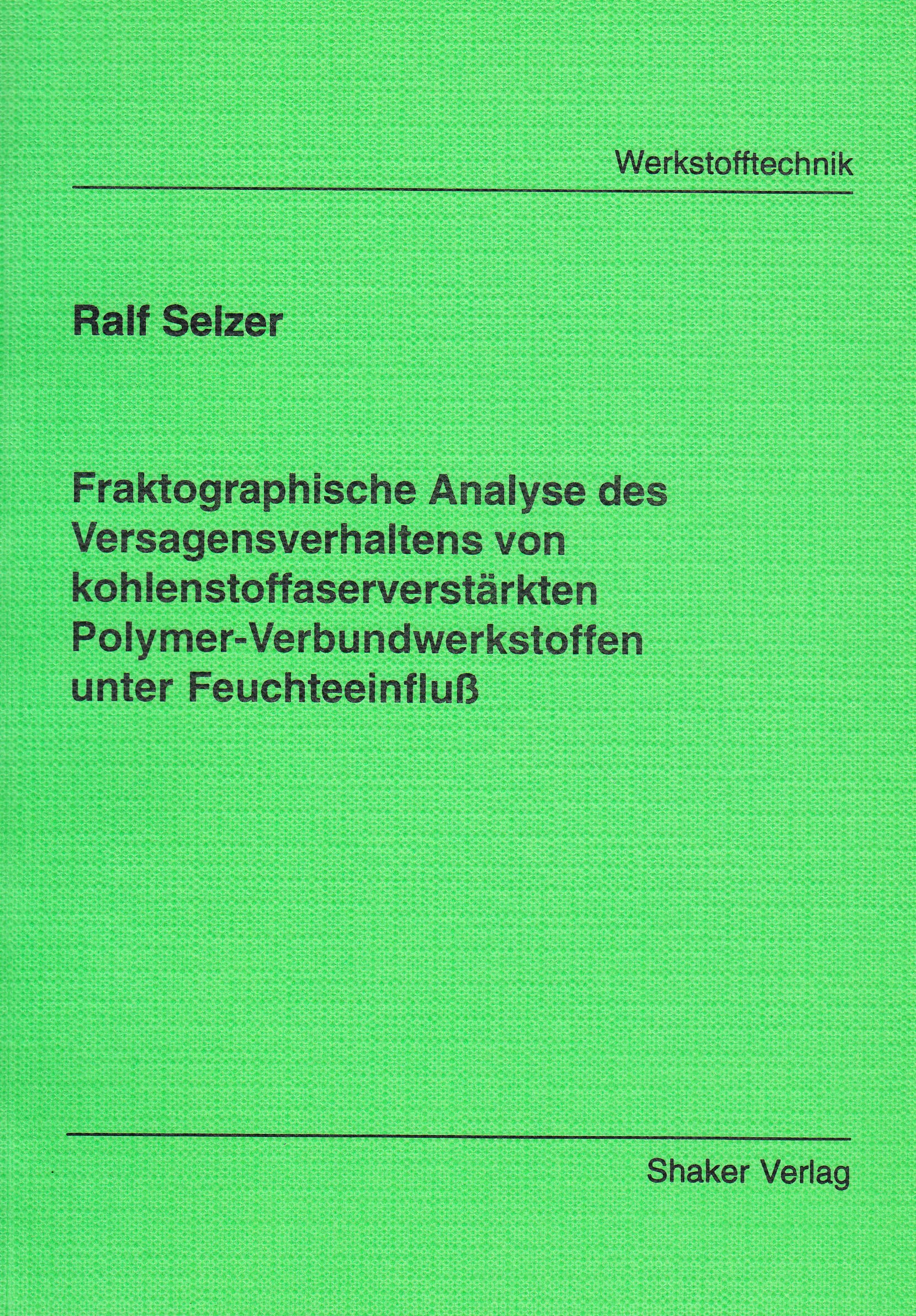 Fraktographische Analyse des Versagensverhaltens von kohlenstoffaserverstärkten Polymer-Verbundwerkstoffen unter Feuchteeinfluß Business & Technology