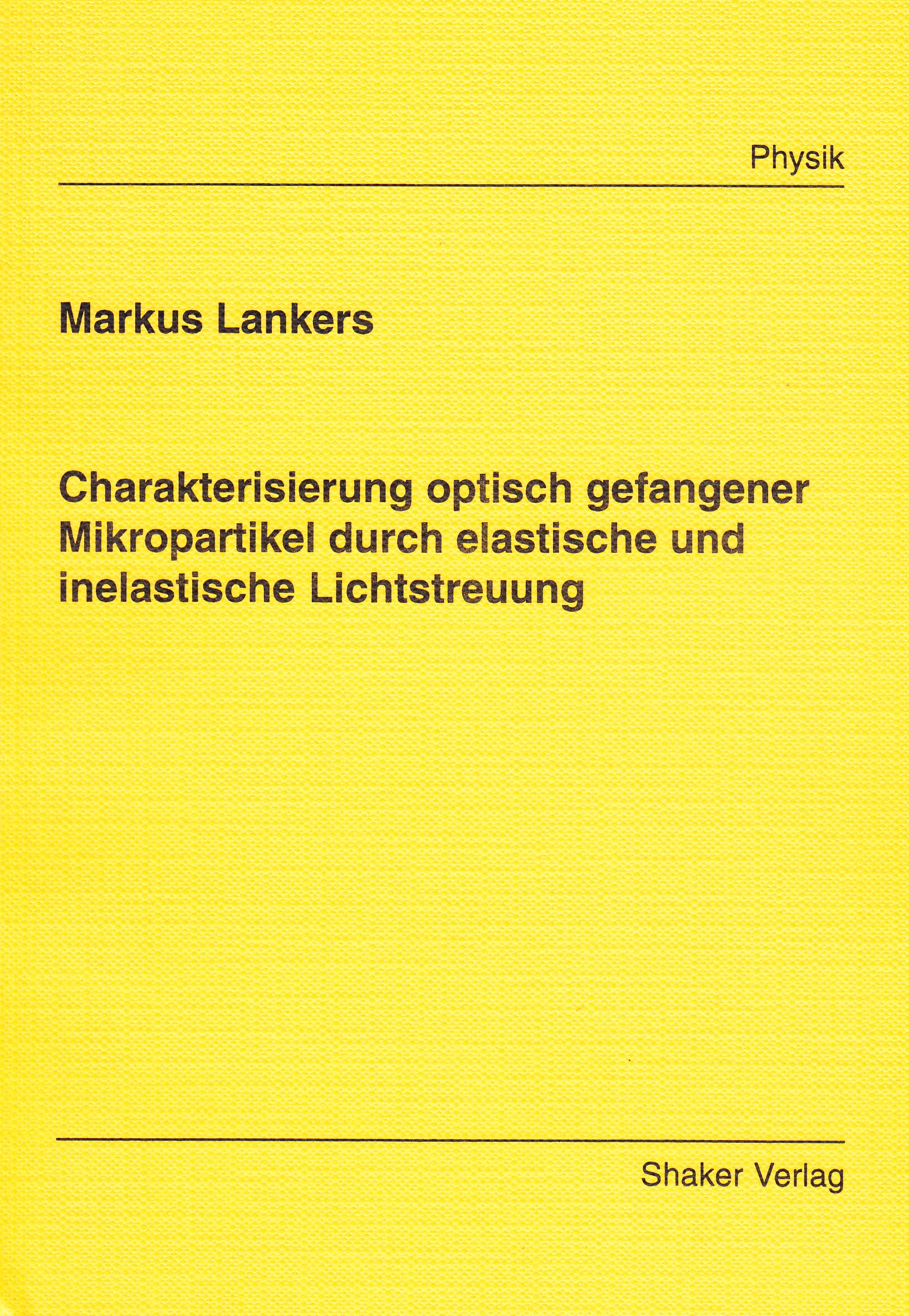 Charakterisierung optisch gefangener Mikropartikel durch elastische und inelastische Lichtstreuung Books