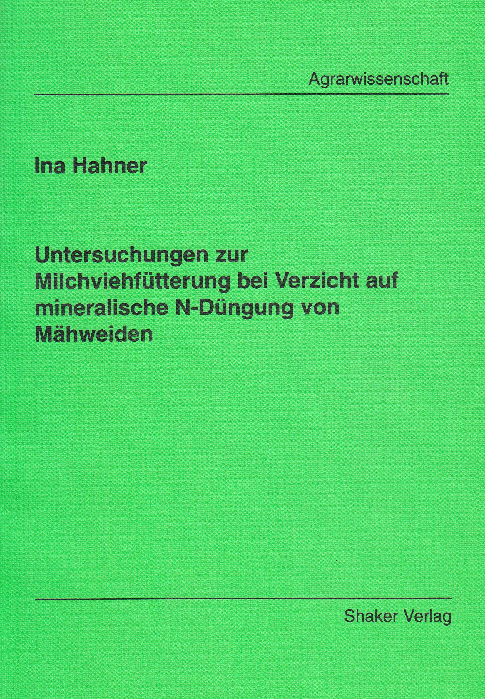 Untersuchungen zur Milchviehfütterung bei Verzicht auf mineralische N-Düngung von Mähweiden Books