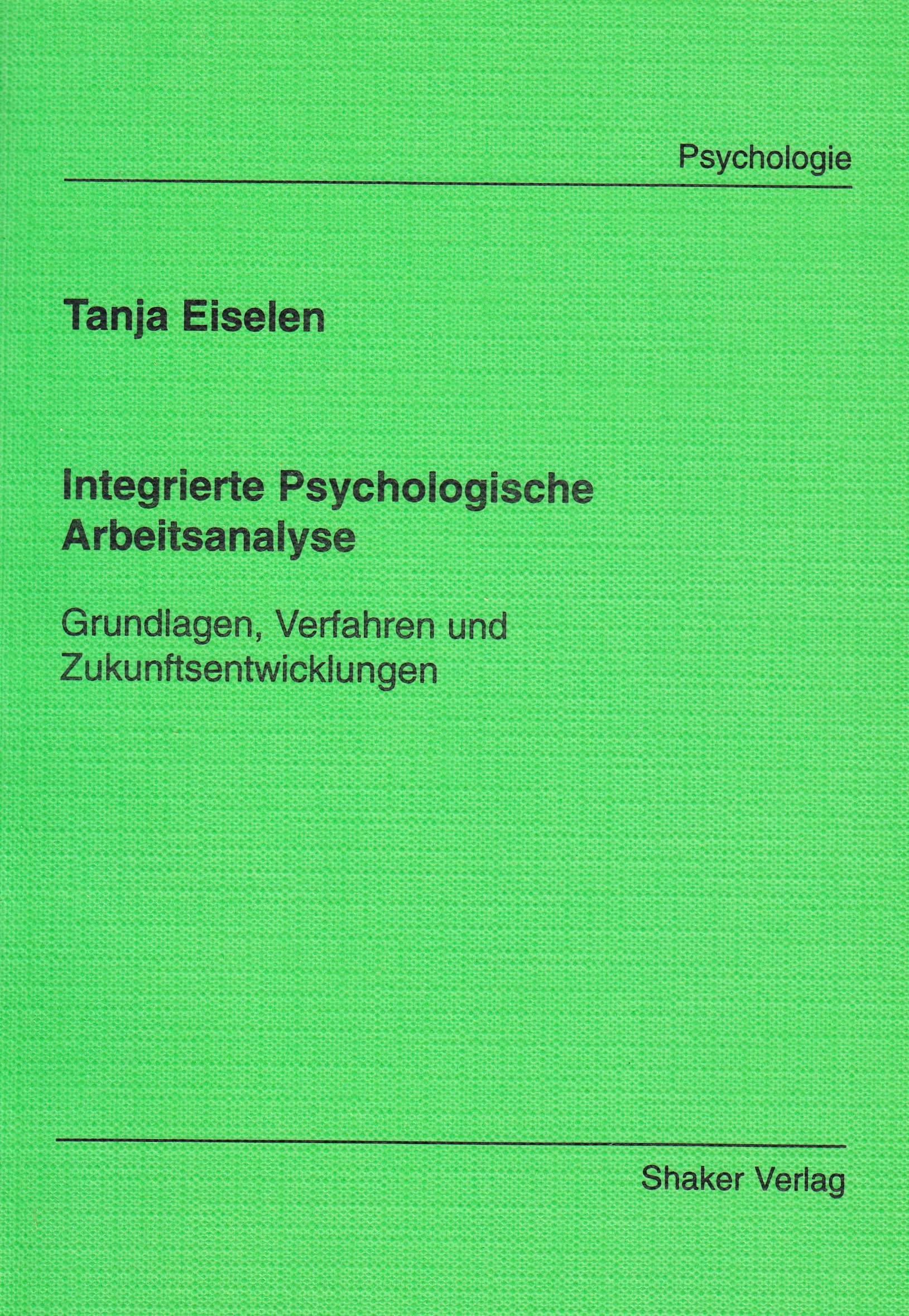 Integrierte Psychologische Arbeitsanalyse - Grundlagen, Verfahren und Zukunftsentwicklungen Books
