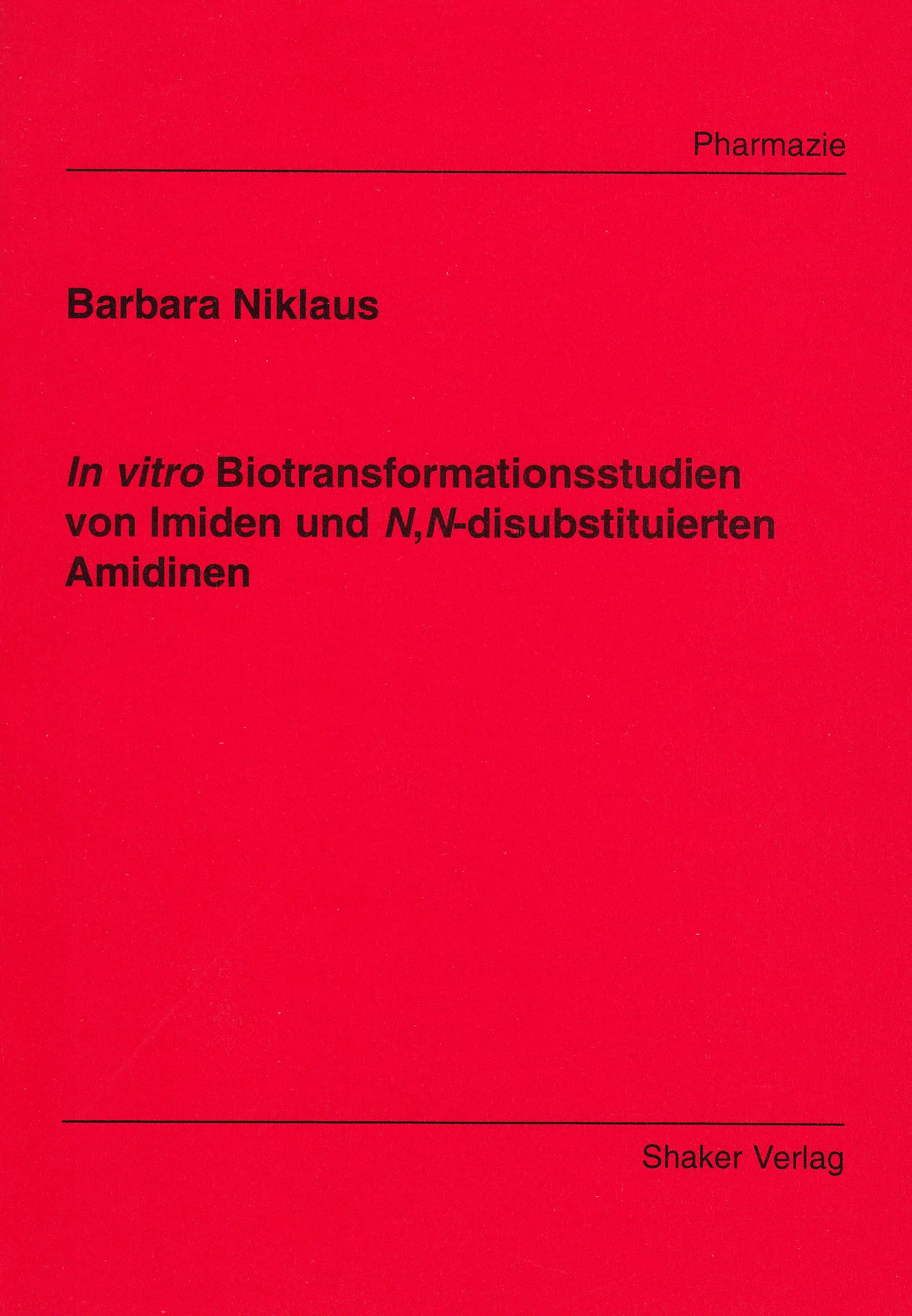 In vitro Biotransformationsstudien von Imiden und N, N-disubstituierten Amidinen Business & Technology