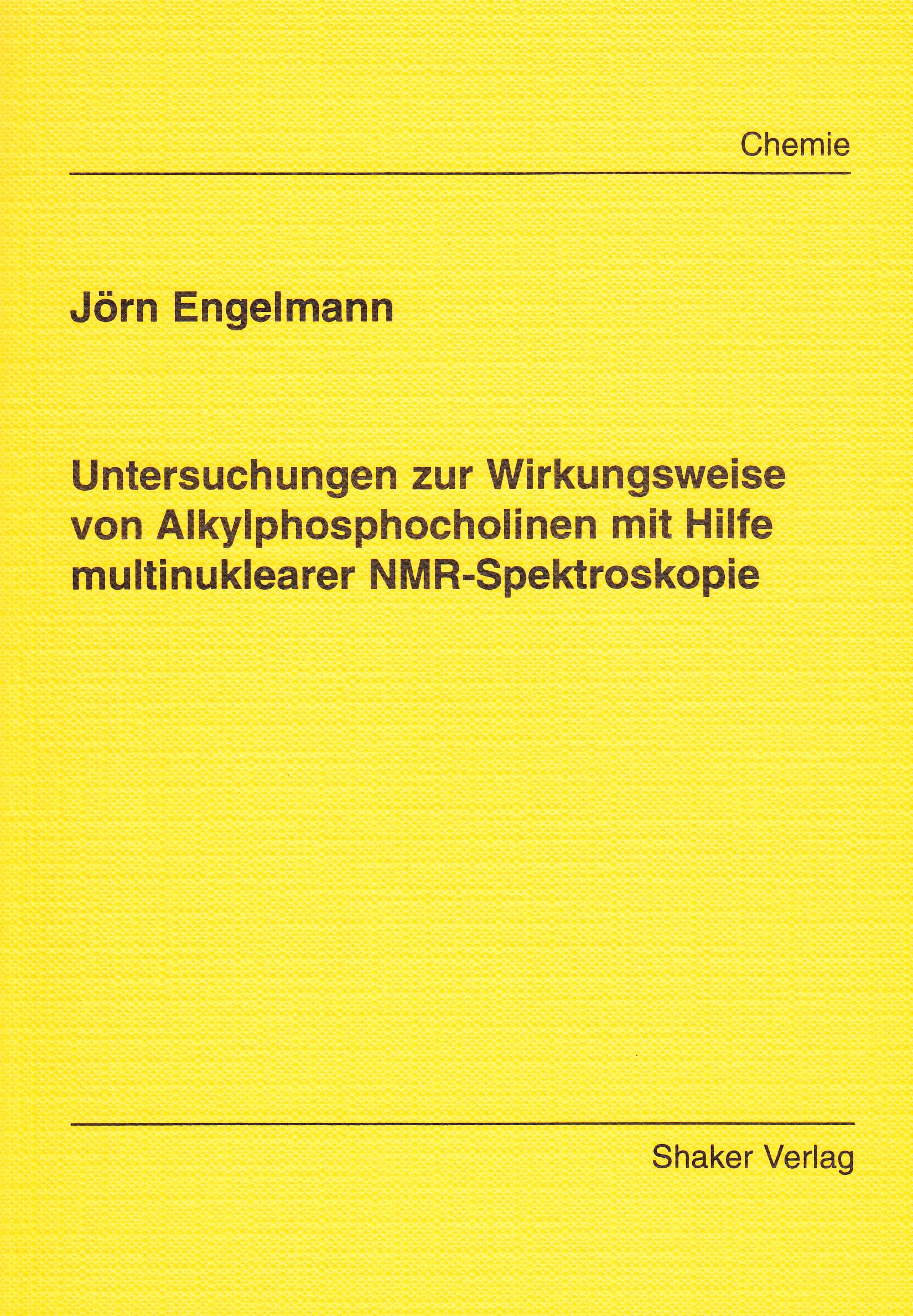 Untersuchungen zur Wirkungsweise von Alkylphosphocholinen mit Hilfe multinuklearer NMR-Spektroskopie Books