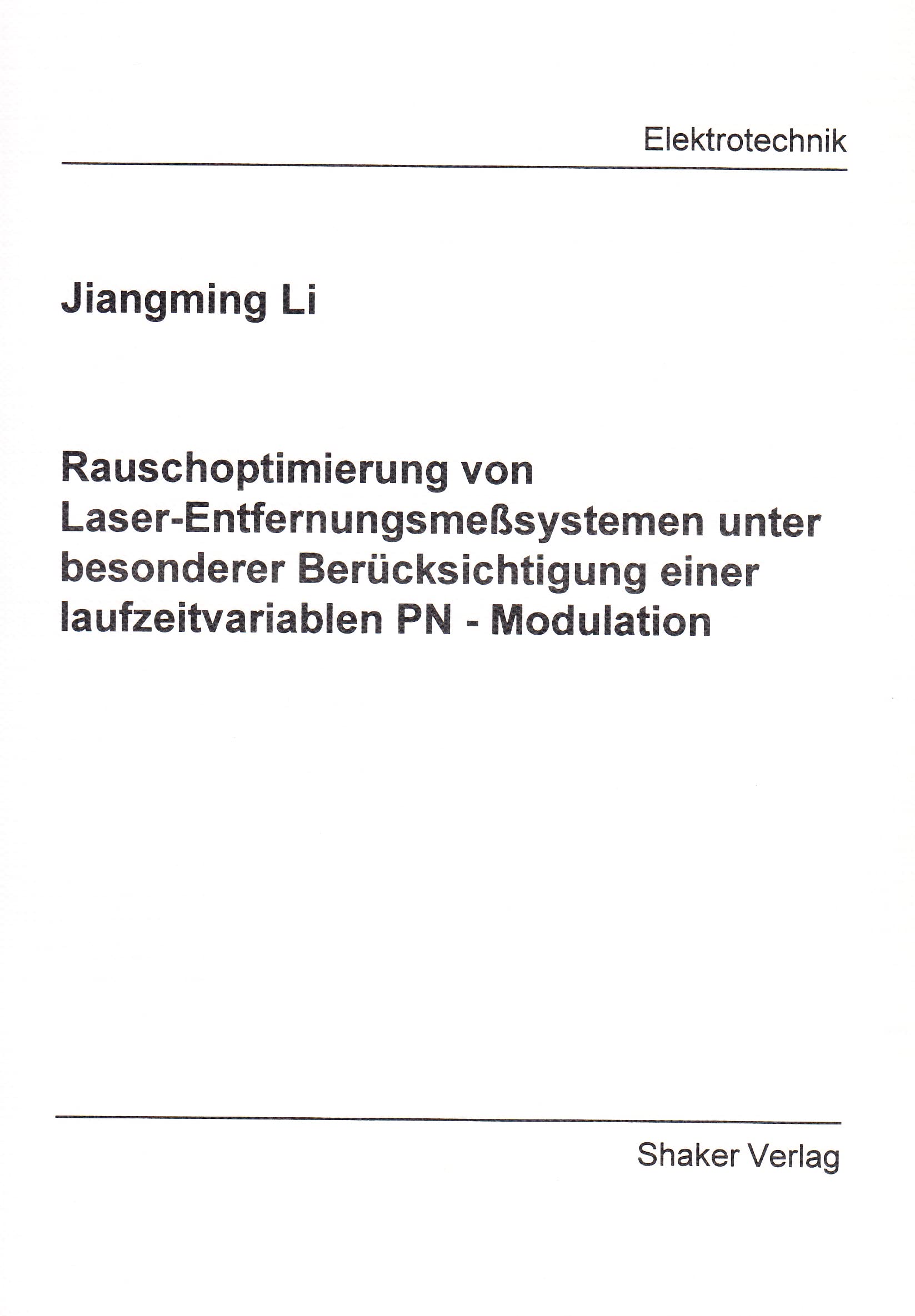 Rauschoptimierung von Laser-Entfernungsmeßsystemen unter besonderer Berücksichtigung einer laufzeitvariablen PN - Modulation Books