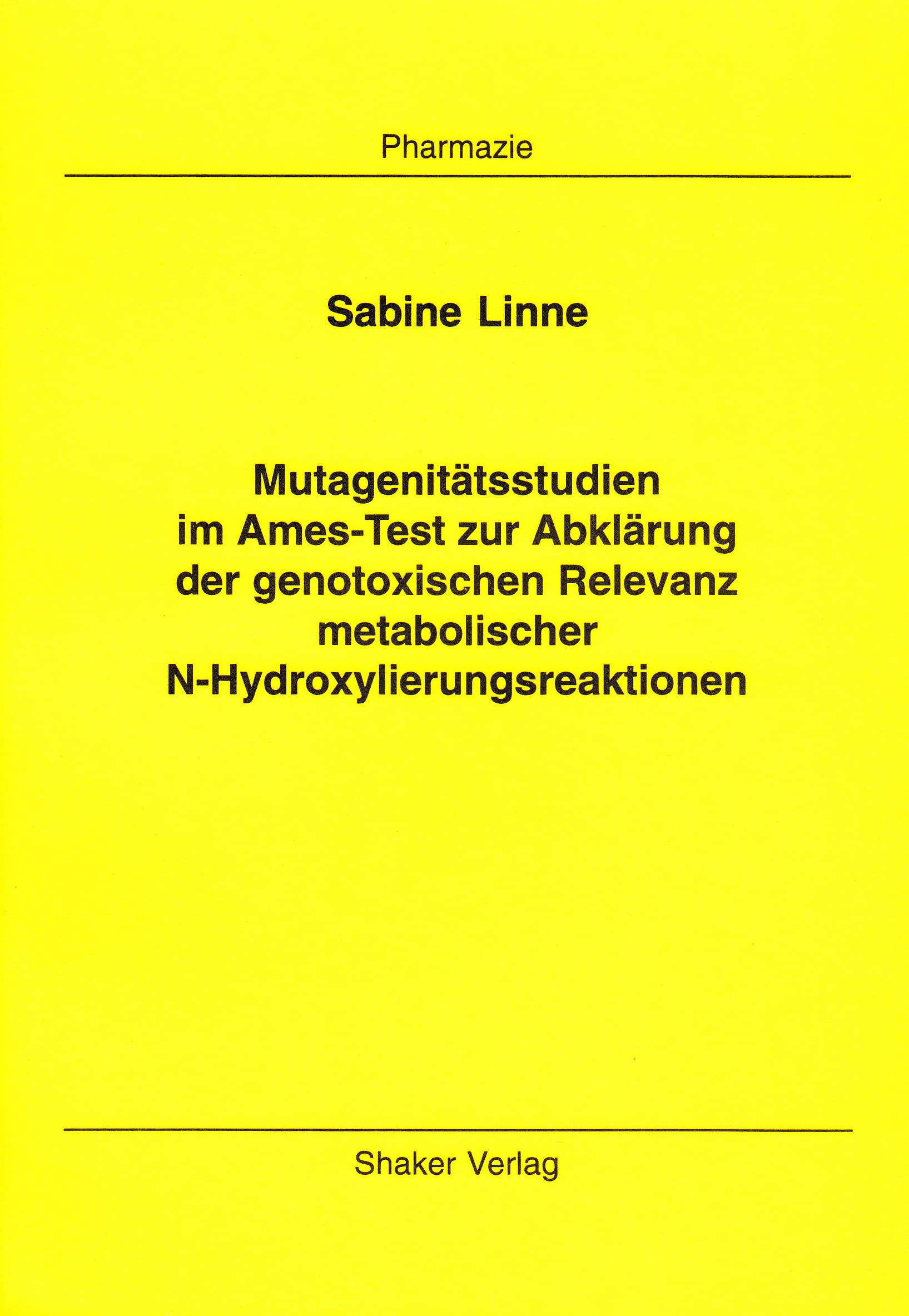 Mutagenitätsstudien im Ames-Test zur Abklärung der genotoxischen Relevanz metabolischer N-Hydroxylierungsreaktionen Books