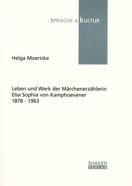 Leben und Werk der Märchenerzählerin Elsa Sophia von Kamphoevener 1878-1963 book