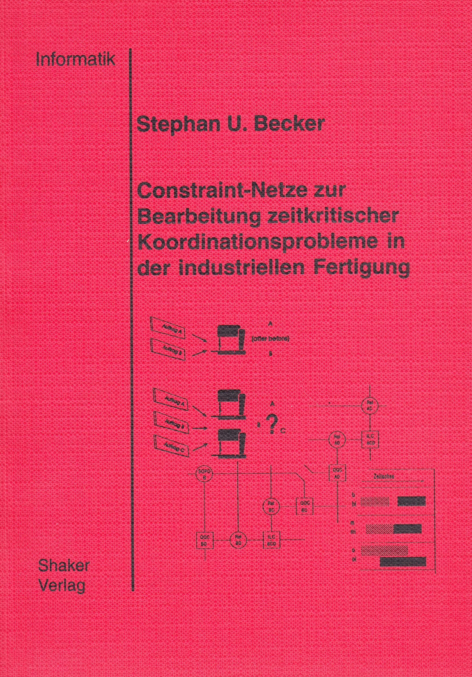 Constraint-Netze zur Bearbeitung zeitkritischer Koordinationsprobleme in der industriellen Fertigung Books