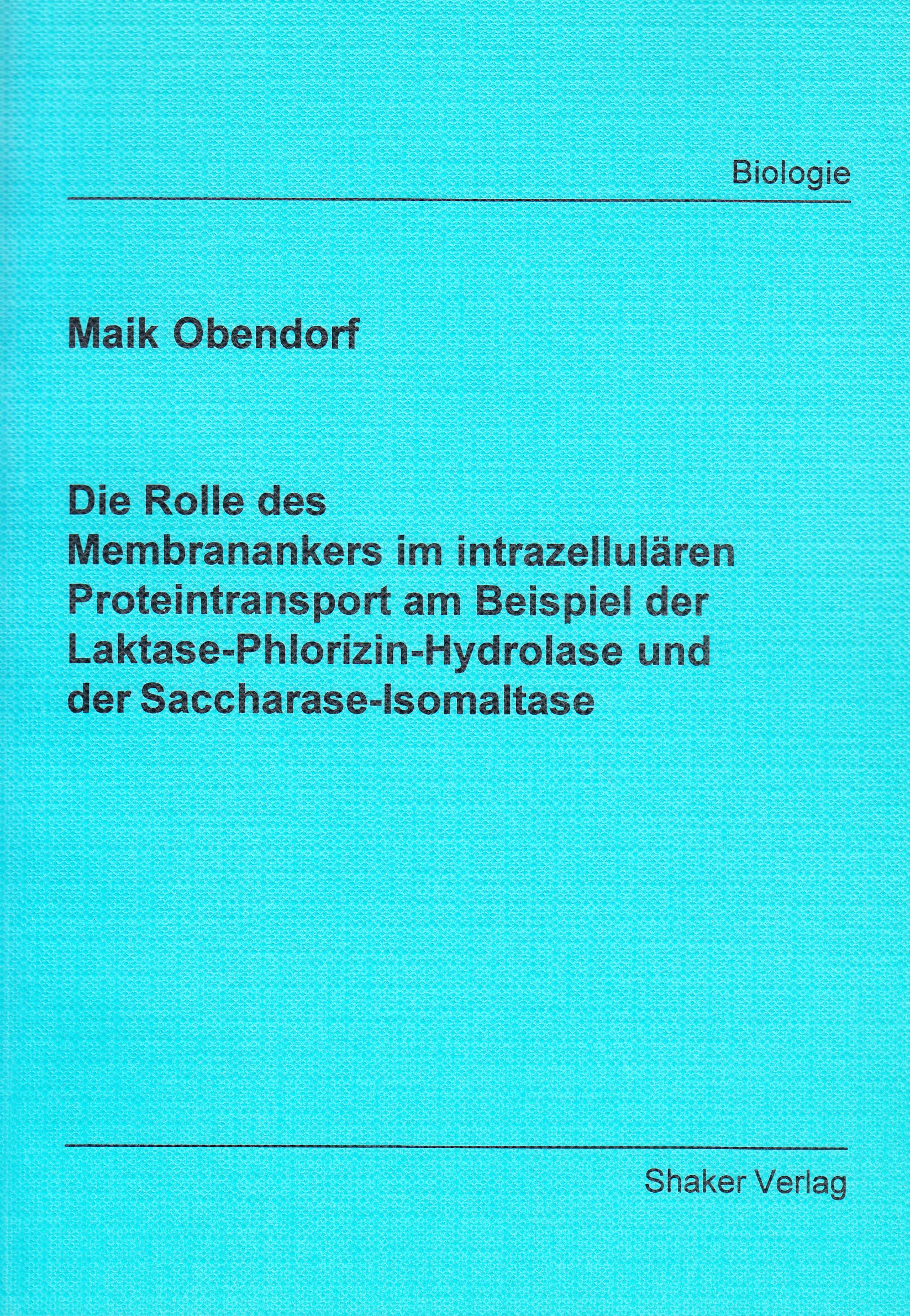 Die Rolle des Membranankers im intrazellulären Proteintransport am Beispiel der Laktase-Phlorizin-Hydrolase und der Saccharase-Isomaltase Books