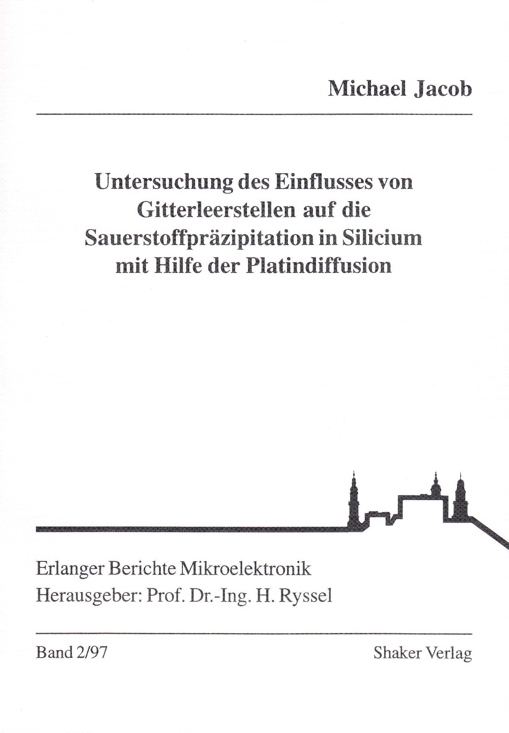 Untersuchung des Einflusses von Gitterleerstellen auf die Sauerstoffpräzipitation in Silicium mit Hilfe der Platindiffusion Books