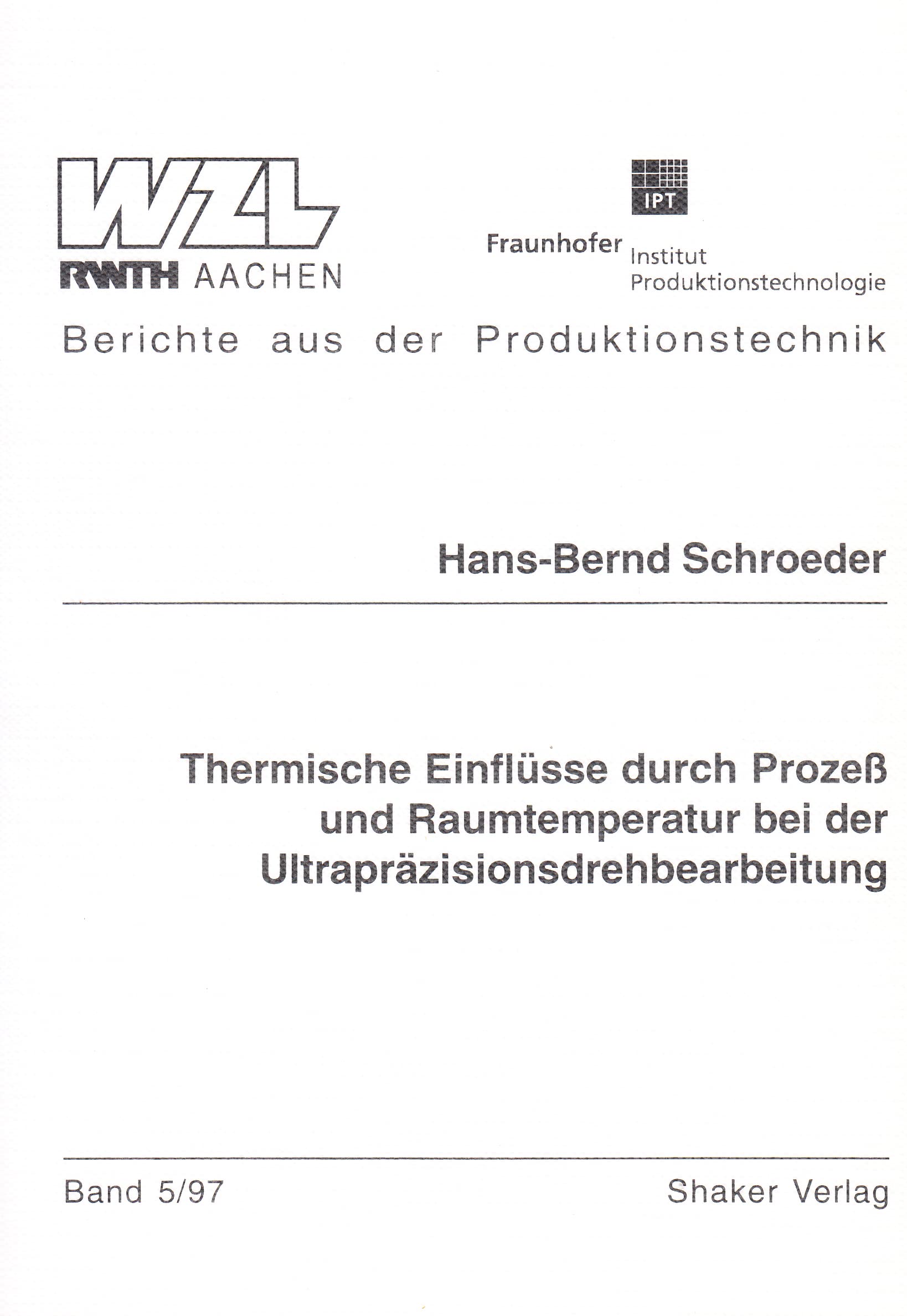 Thermische Einflüsse durch Prozeß und Raumtemperatur bei der Ultrapräzisionsdrehbearbeitung Business & Technology