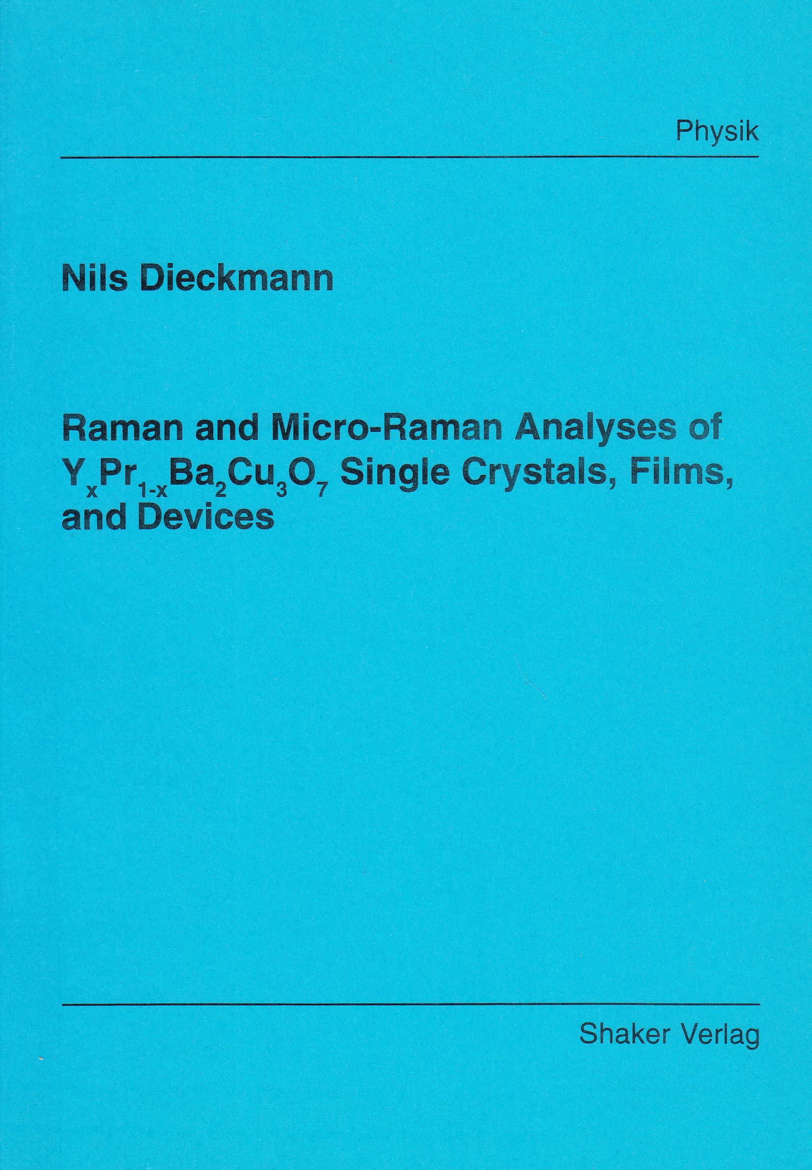 Raman and Micro-Raman Analyses of YxPr1-xBa2Cu3O7 Single Crystals, Films, and Devices Books