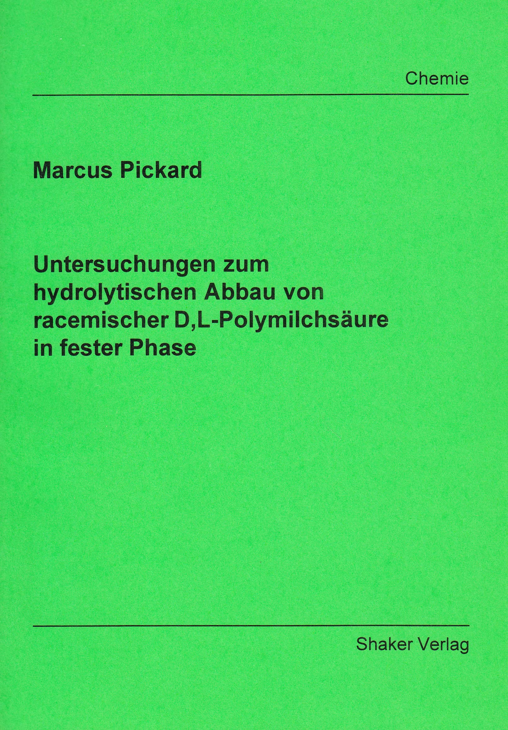 Untersuchungen zum hydrolytischen Abbau von racemischer D,L-Polymilchsäure in fester Phase Books