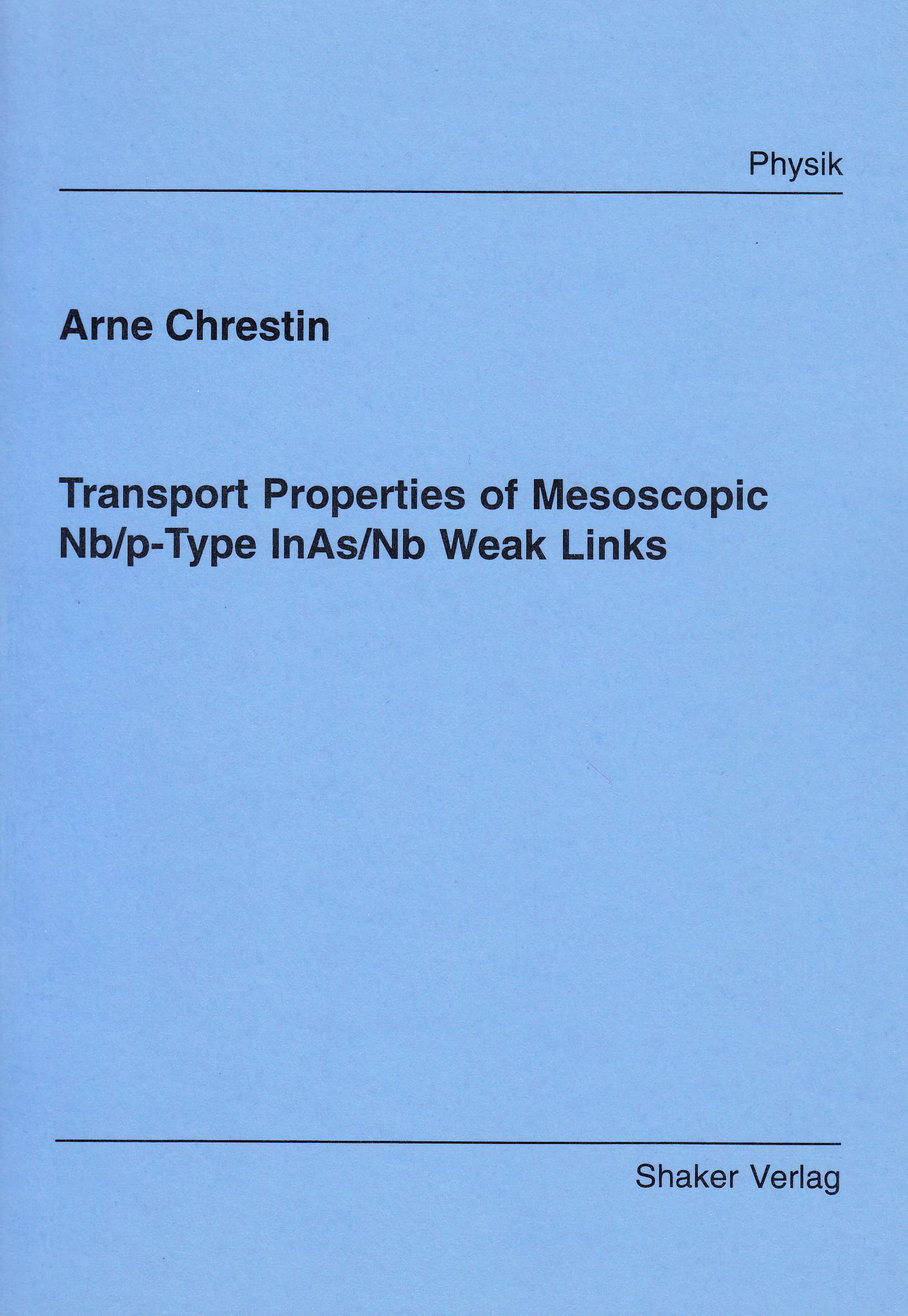 Transport Properties of Mesoscopic Nb/p-Type InAs/Nb Weak Links Books
