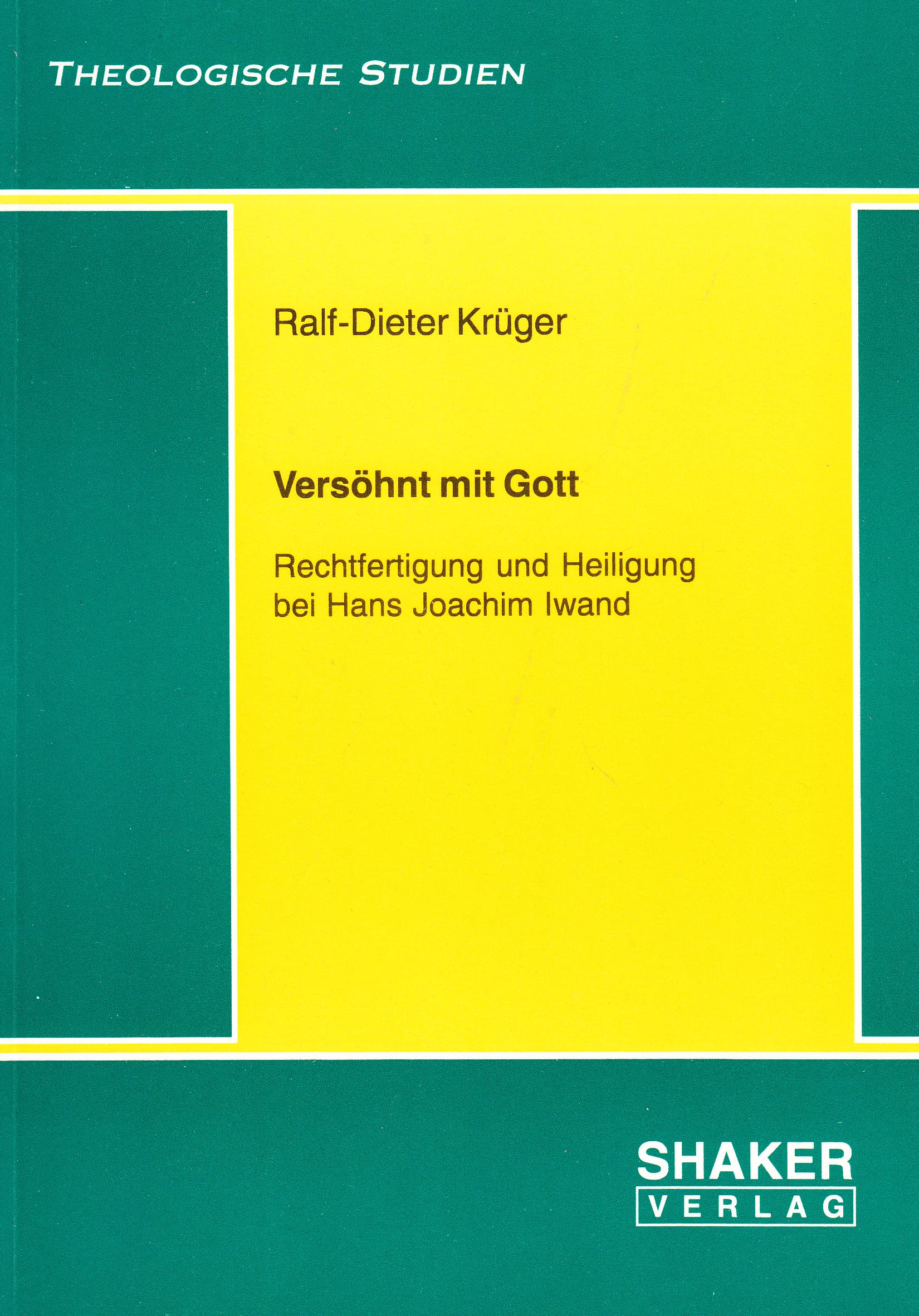 Versöhnt mit Gott - Rechtfertigung und Heiligung bei Hans Joachim Iwand Books