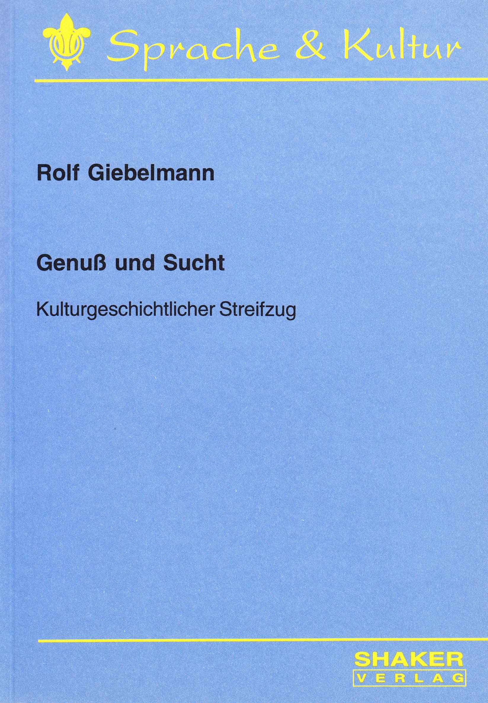 Genuß und Sucht - Kulturgeschichtlicher Streifzug Medicine