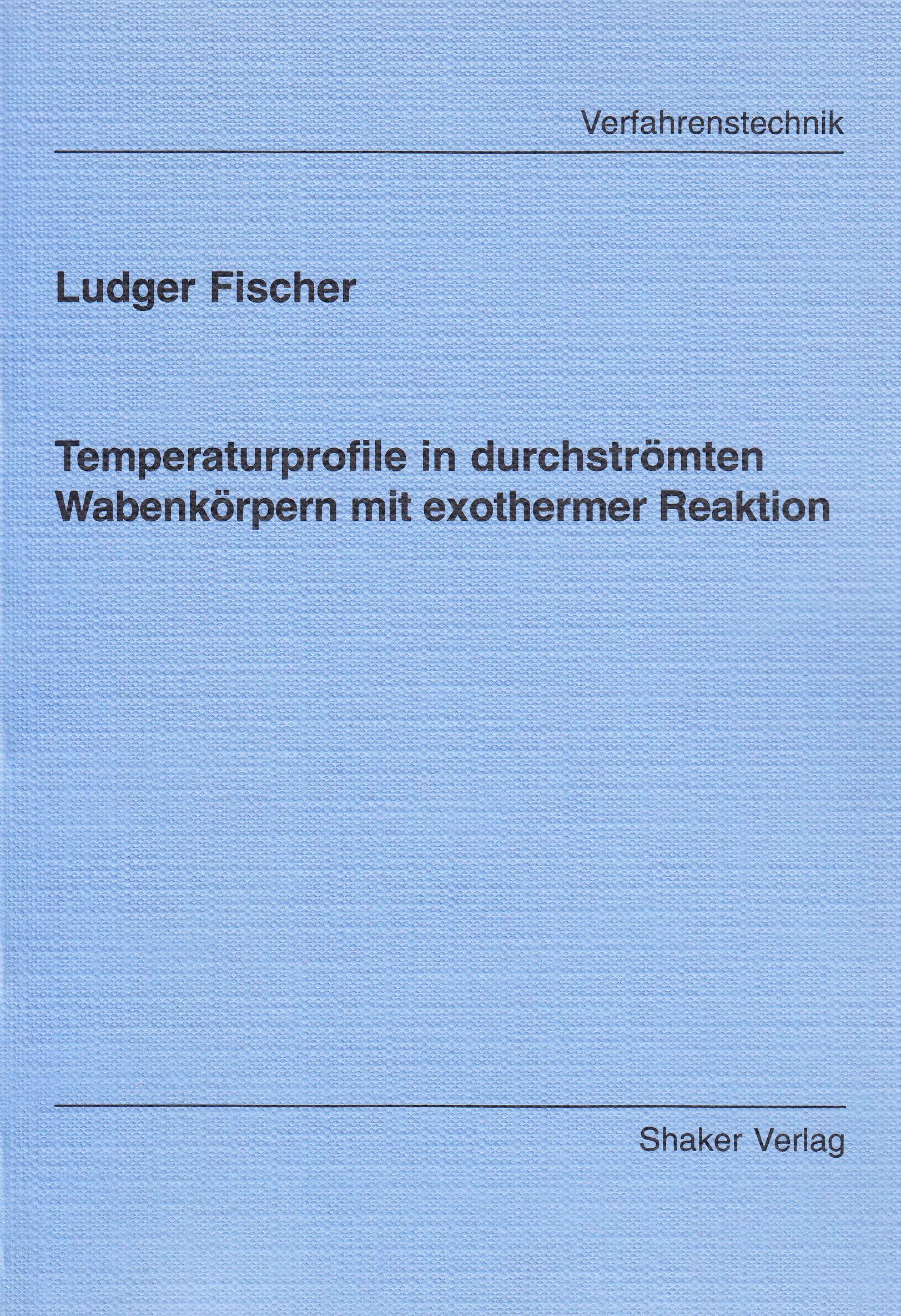 Temperaturprofile in durchströmten Wabenkörpern mit exothermer Reaktion Books