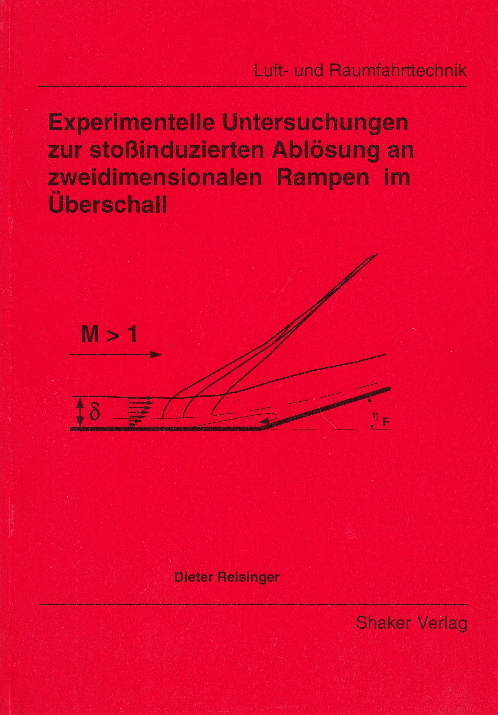Experimentelle Untersuchungen zur stoßinduzierten Ablösung an zweidimensionalen Rampen im Überschall Books