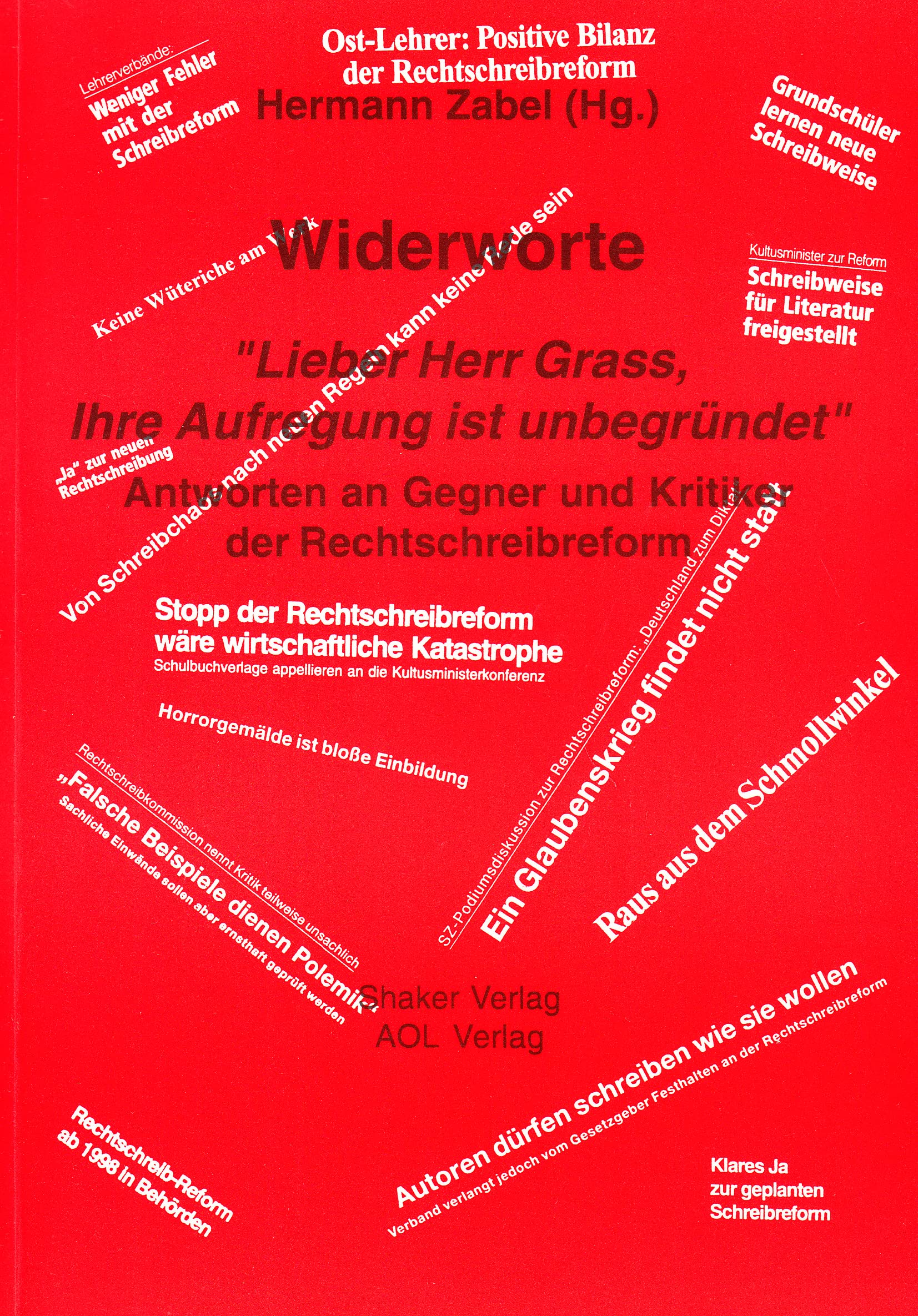 Widerworte - "Lieber Herr Grass, Ihre Aufregung ist unbegründet" Antworten an Gegner und Kritiker der Rechtschreibreform Contemporary literature
