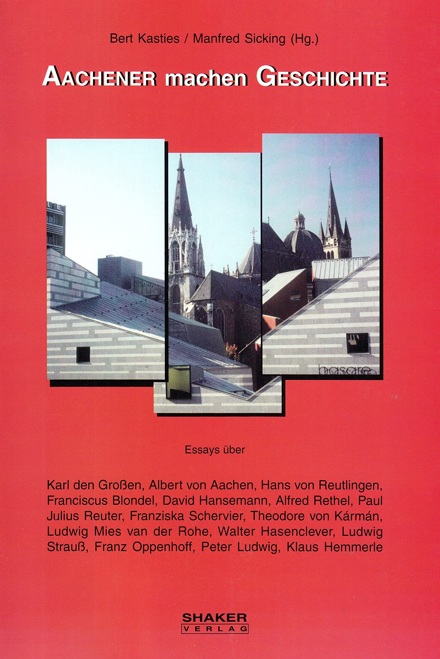 Aachener machen Geschichte, Bd.1, 15 Porträts historischer Persönlichkeiten Politics & History
