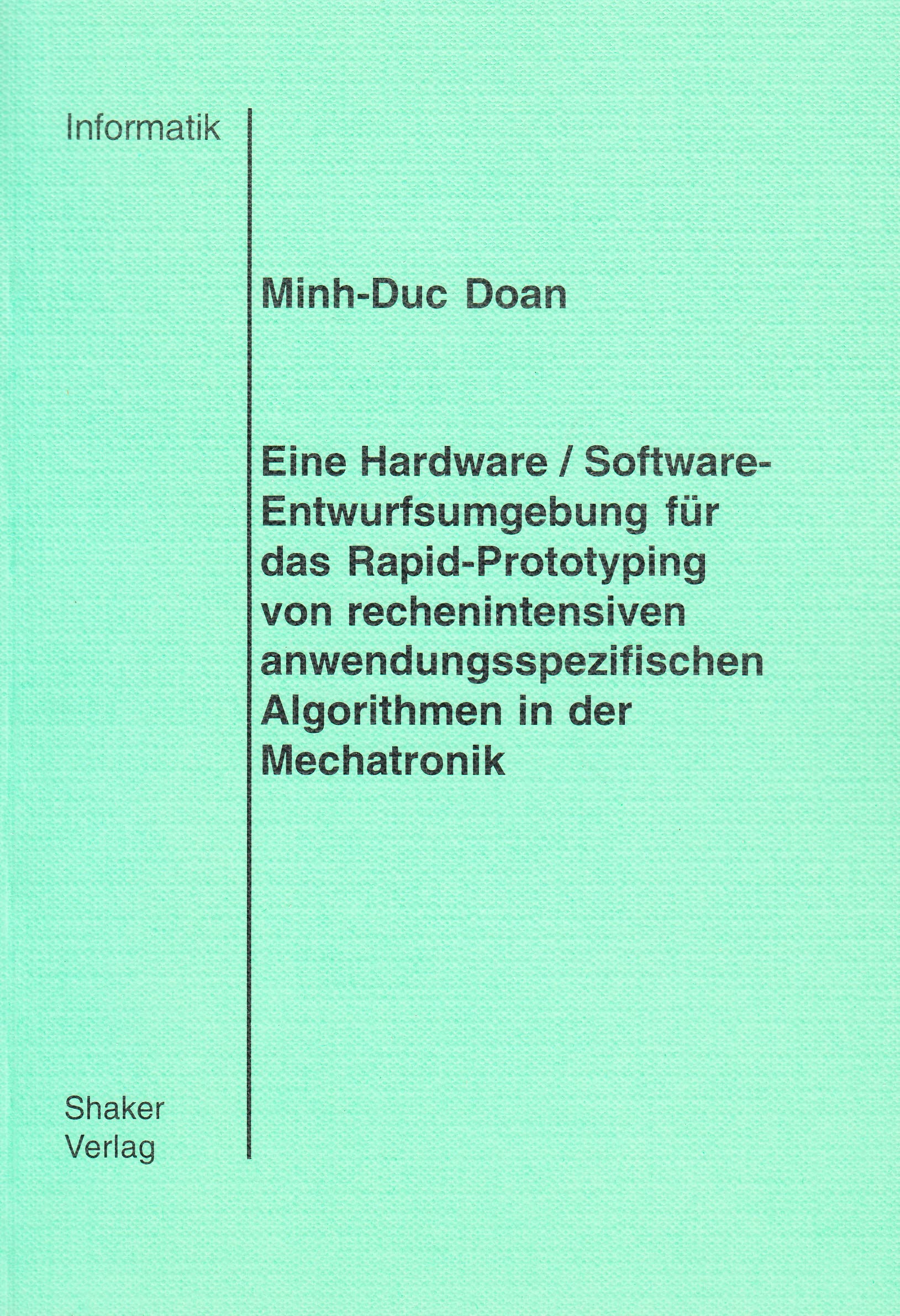 Eine Hardware / Software-Entwurfsumgebung für das Rapid-Prototyping von rechenintensiven anwendungsspezifischen Algorithmen in der Mechatronik Computer Science