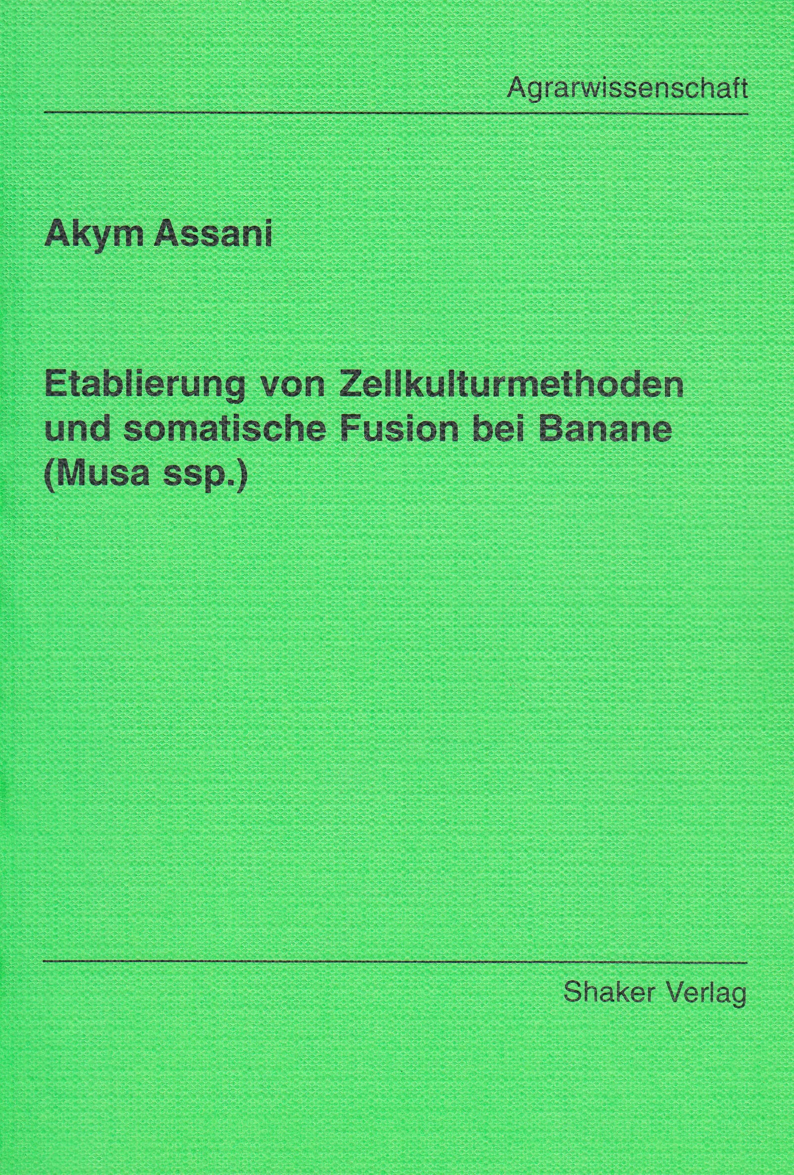 Etablierung von Zellkulturmethoden und somatische Fusion bei Banane (Musa ssp.) Books
