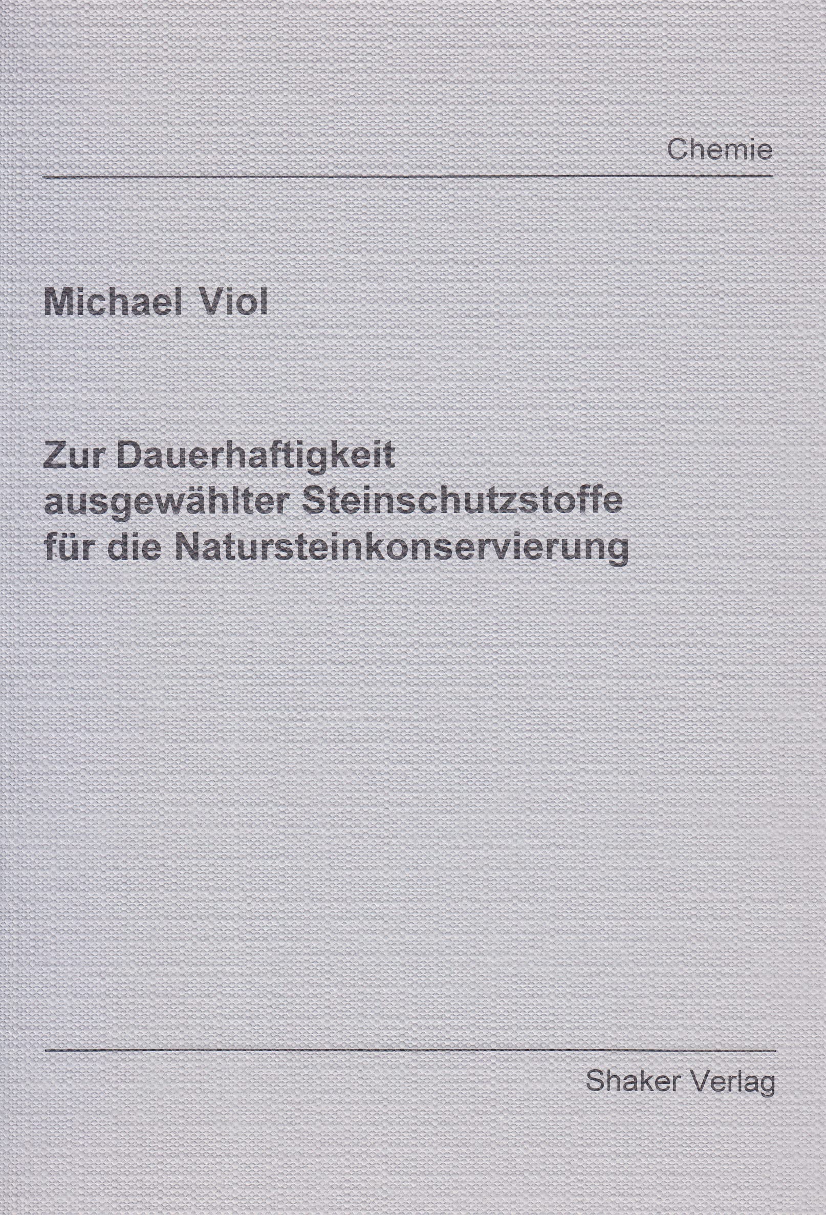 Zur Dauerhaftigkeit ausgewählter Steinschutzstoffe für die Natursteinkonservierung Business & Technology