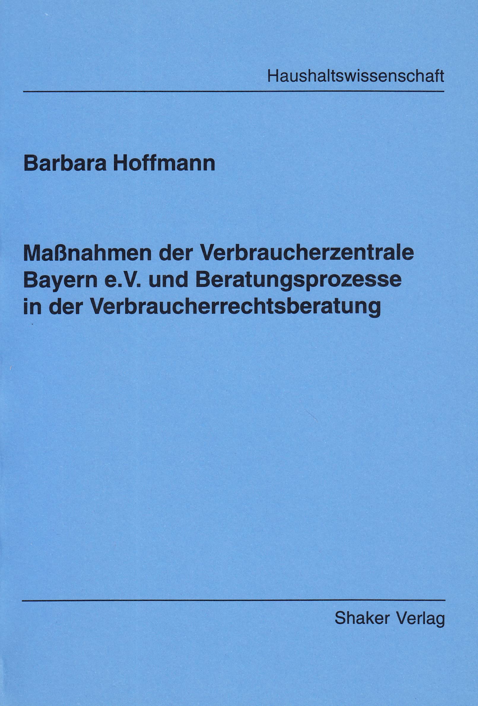 Maßnahmen der Verbraucherzentrale Bayern e.V. und Beratungsprozesse in der Verbraucherrechtsberatung Books