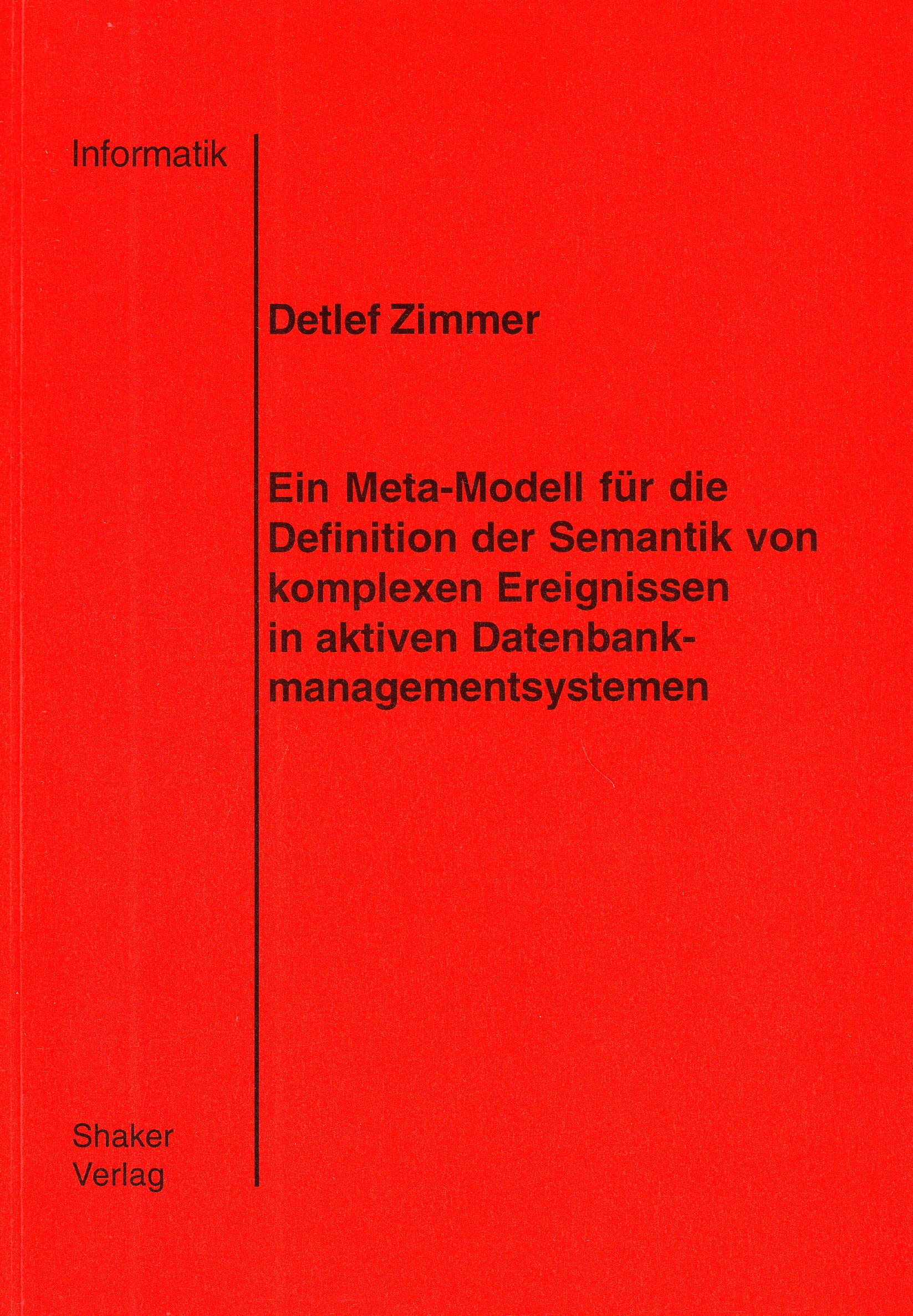Ein Meta-Modell für die Definition der Semantik von komplexen Ereignissen in aktiven Datenbankmanagementsystemen Books