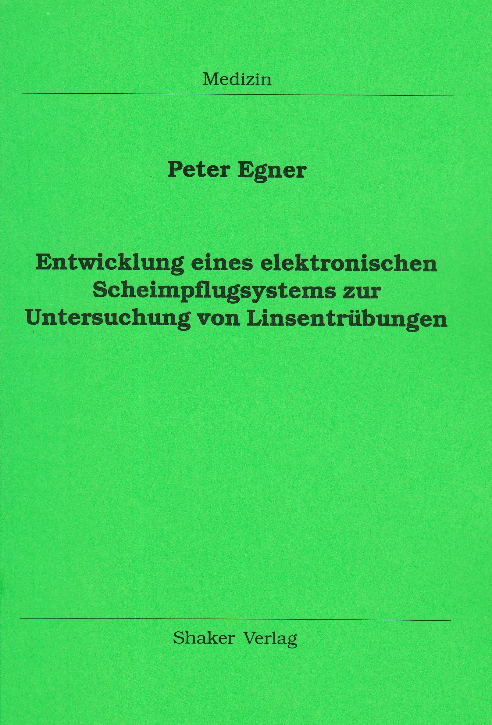 Entwicklung eines elektronischen Scheimpflugsystems zur Untersuchung von Linsentrübungen Books